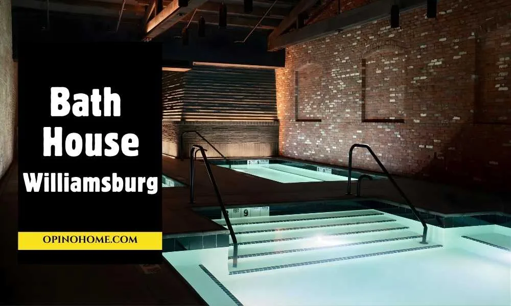 Bath House Williamsburg