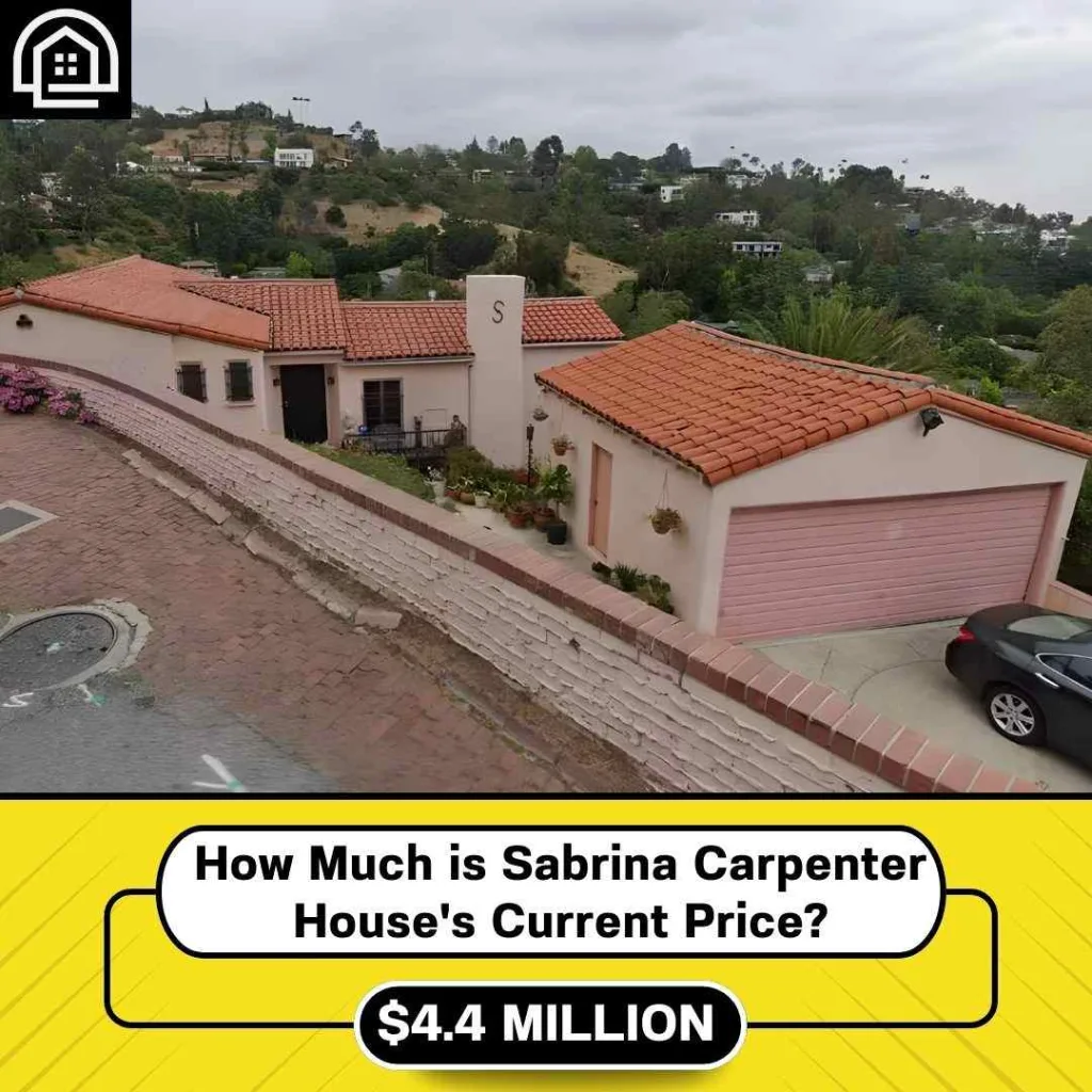 How Much is Sabrina Carpenter House's Current Price