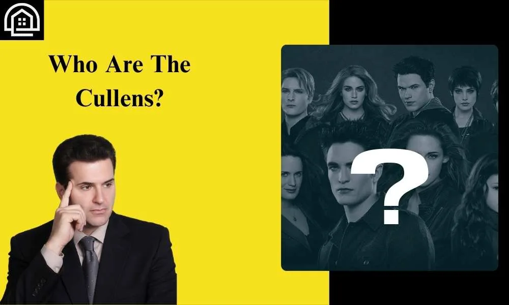 Who Are The Cullens