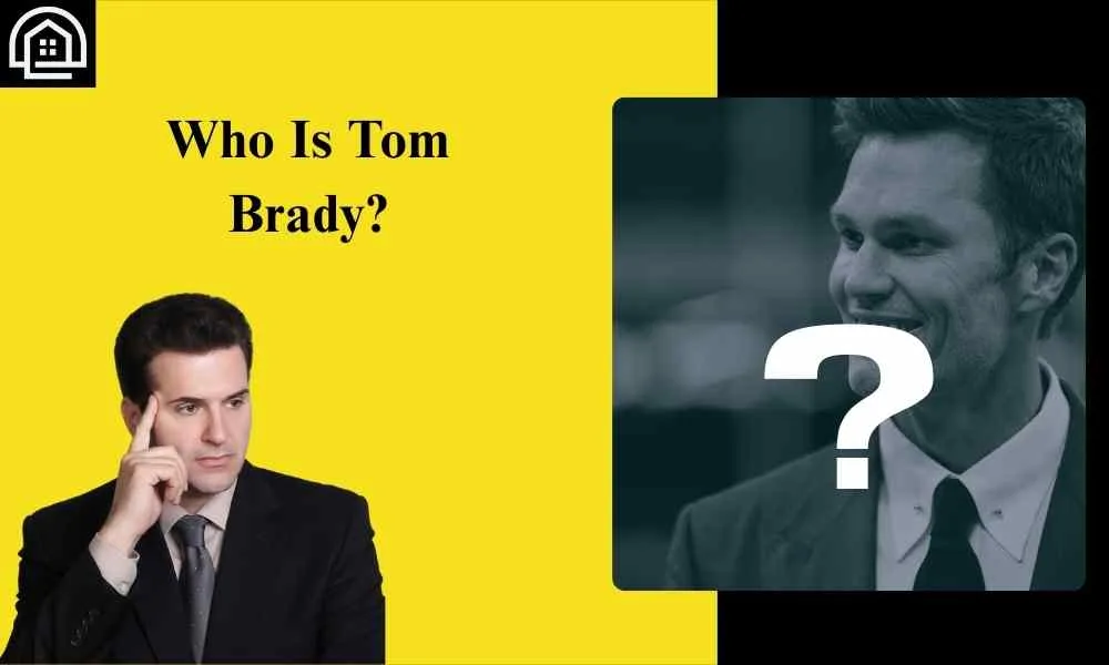 Who is Tom Brady