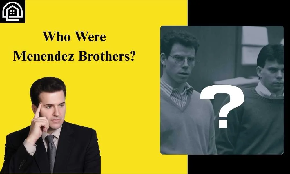 Who Were Menendez Brothers