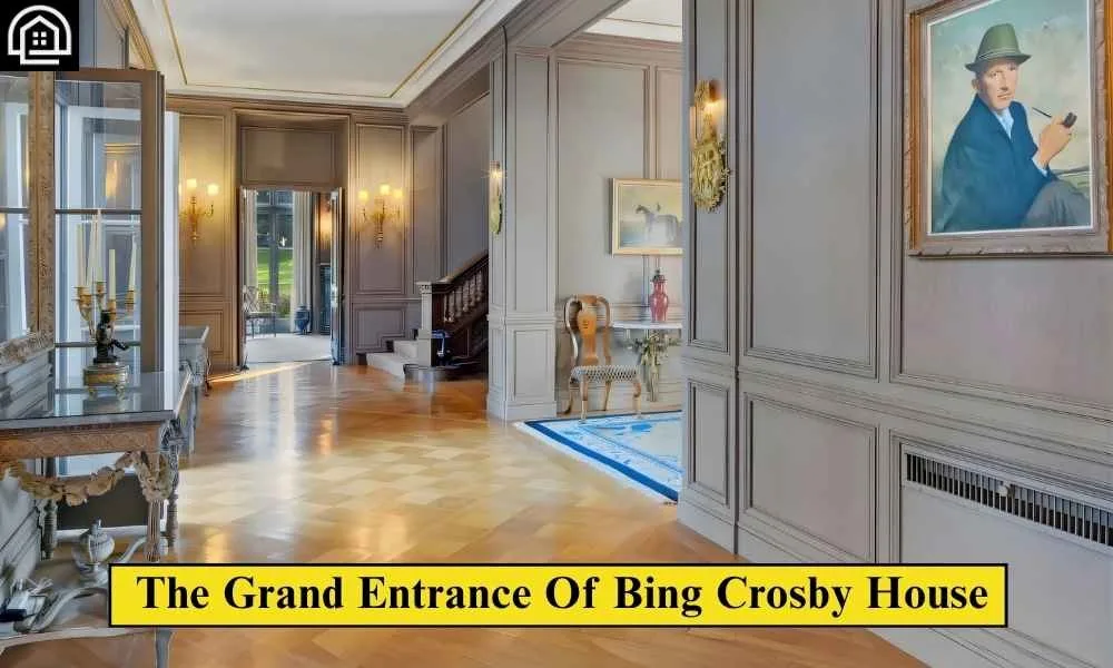 The Grand Entrance Of Bing Crosby House