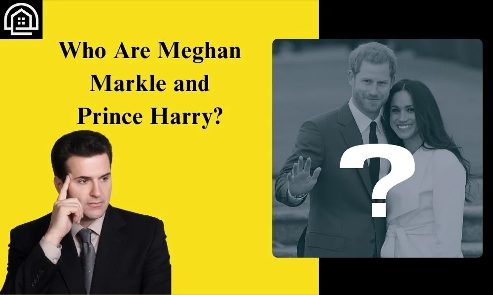 Who Are Meghan Markle and Prince Harry?