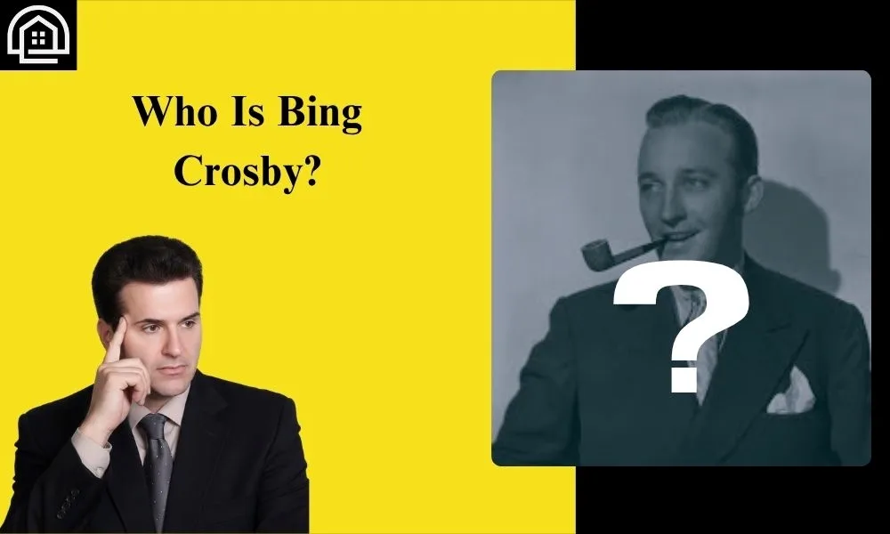 Who Is Bing Crosby?