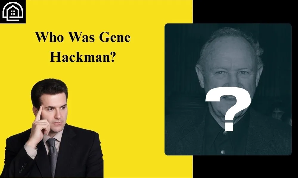 Who Was Gene Hackman?