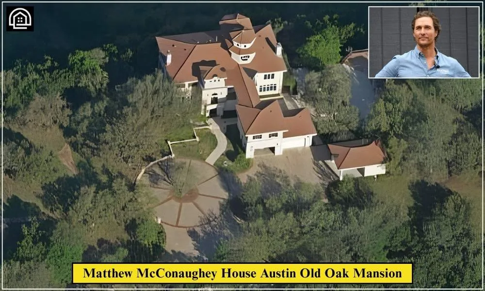 Matthew McConaughey House Austin Old Oak Mansion